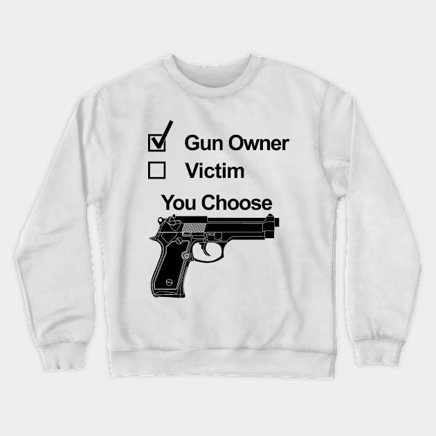 Gun Choices Crewneck Sweatshirt by Hudkins